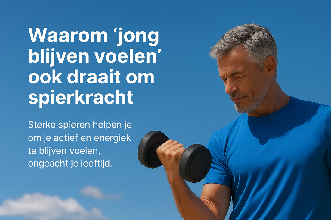 Waarom ‘jong blijven voelen’ ook draait om spierkracht